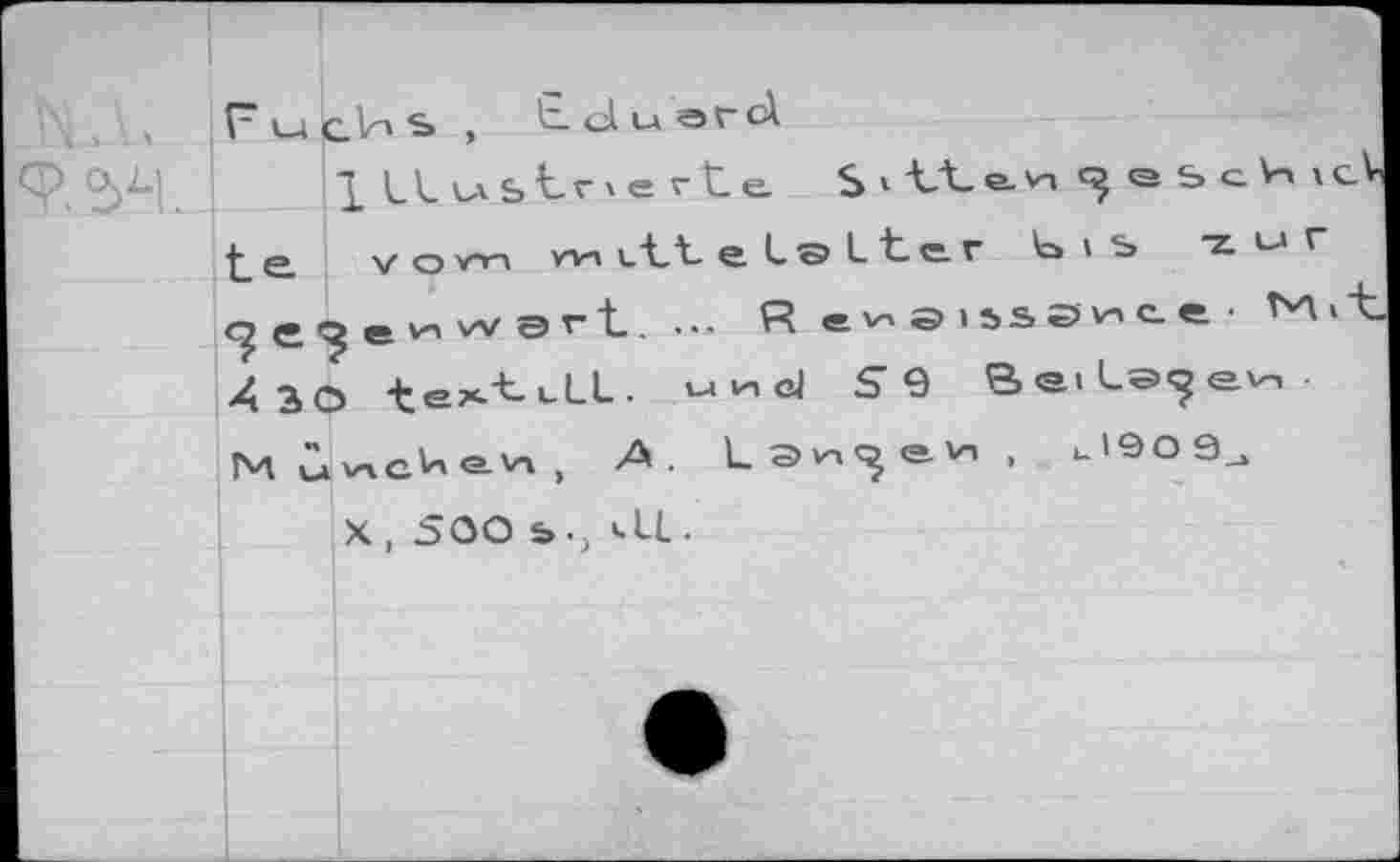 ﻿9.34
]_lllAstf'erte $ I ЛЛ- e- vn о Ь с. H
^e^evnwert. R ev, s> issSHce • Г X 30 te^tuLL. tu vn cj S9 BeiLa^evn
ÎM ùv'ûV'e-Vi , Д. Lan^eH, J9O9, X, 500 <LL.